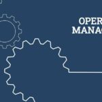 Operations Management: What Is It and Why Does It Matter?